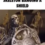 Skeleton bang on shield (copy)