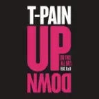 “Up Down” T Pain (copy)