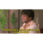 Hindi Meme-HAMKO MAARO JINDA MAT CHHODO SAALO