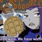 Evil Beware We Have Waffles - Raven