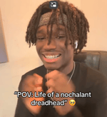 nonchalant dreadhead