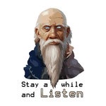 Hello my Friend Stay awhile and listen