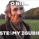 O nie jestesmy zgubieni