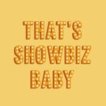 that's showbiz baby