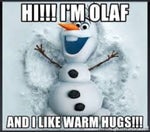 Hey i'm olaf and i like warm hugs