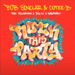 Bob Sinclar – Rock This Party