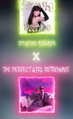 PSYCHO DREAMS x THE PERFECT GIRL