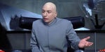 Austin Powers - Dr. evil - You wanna run thing here