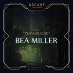 Bea Miller Playground Arcane League of Legends Riot Games Music