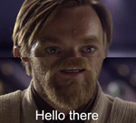 Hello There - Star Wars Episode 3 - Obi Wan