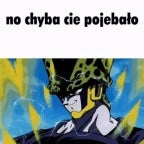 no chyba ci przypierdole