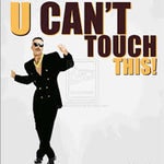 You Can't Touch This