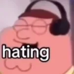 Why you hating - Peter Griffin