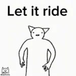 LET IT RIDE (copy)