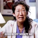 SOMEBODY SEDATE ME