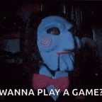 Do you want to play a game? (SAW)