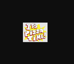 It's Pizza Time!