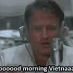 GOOD MORNING VIETNAM!!!