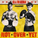 Not Over Yet - KSI