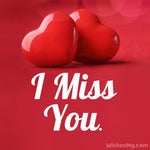 I miss you