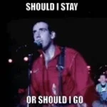 should i stay or should i go 1
