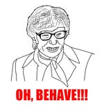 Oh behave!