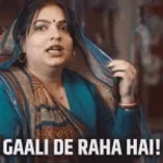 Aji Gaali de Raha hai