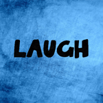 LAUGH