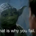 And you know the concept for.. FAILURE.