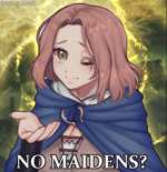 No Maidens?