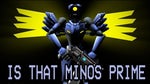 is that minos prime