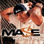 Welcome Back Mase with Lyrics