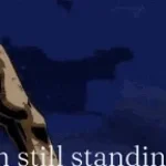 still standing
