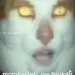 Monday left me brokenhdfghdfhfghgfdhfgdh