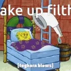 wake up filthy