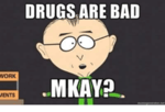 Drugs are bad, mkay?