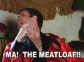 The meatloaf!!!