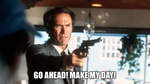 Go Ahead Make My Day - Sound