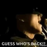guess whos back