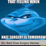 That feeling when knee surgery is tomorrow
