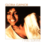 I Will Survive-Gloria Gaynor