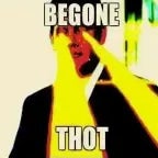 BEGONE THOT