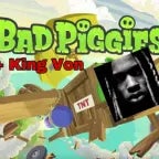 bad piggies+king von