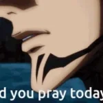 DID YOU PRAY TODAY?