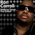 Ron Caroll Walking Down the Street (Original Mix)