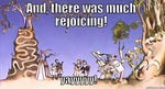 There was Much Rejoicing