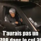 excuse moi taurais pas un zob dans le cul