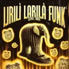 LIRILI LARILA FUNK