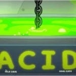 Put my weiner in acid