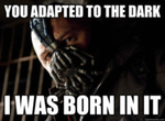 Batman Dark Knight Rise - Bane - Born in it